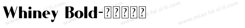 Whiney Bold字体转换